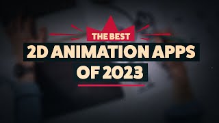 The Best 2D Animation Apps of 2023 [upl. by Maible245]