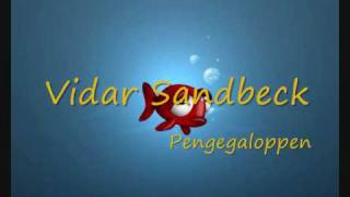 Vidar Sandbeck  Pengegaloppen [upl. by Coreen]