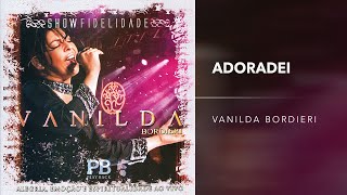 Vanilda Bordieri  Adorarei Playback [upl. by Limber]