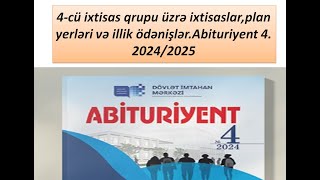 4cü ixtisas qrupu üzrə ixtisaslarplan yerləri və illik ödənişlərAbituriyent 4 20242025 [upl. by Keenan]