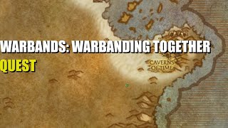 Warbands Warbanding Together Quest WoW [upl. by Chadbourne]