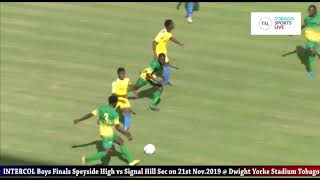 INTERCOL Boys Finals Speyside High vs Signal Hill Sec on 21st Nov 2019  Dwight Yorke Stadium Tobago [upl. by Eissak634]