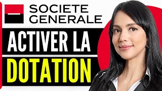 Comment Activer La Dotation Societe Generale 2024 [upl. by Edny]