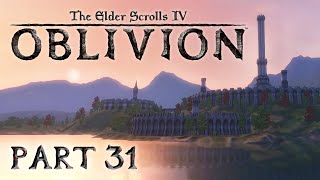 The Elder Scrolls IV Oblivion  Part 31  Whats The Kvatch [upl. by Nohshan]