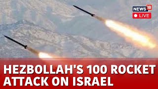 Israel Vs Hezbollah LIVE  Hezbollah Pounds Israel Over 100 Rockets Causing Heavy Damage  N18G [upl. by Fay]