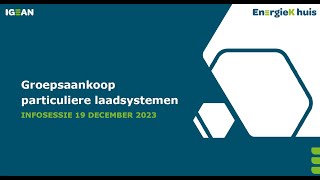 IGEAN EnergieK huis  online infosessie groepsaankoop laadsystemen voor particulieren  dec 2023 [upl. by Gemma]