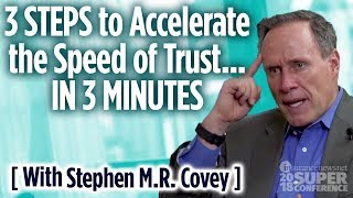 3 Steps to Accelerate the Speed of Trust … in 3 Minutes — Stephen MR Covey [upl. by Sidonius]