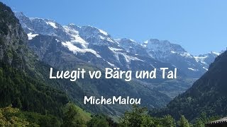 MicheMalou  quotLueget Vo Bärg Und Talquot [upl. by Aryn]