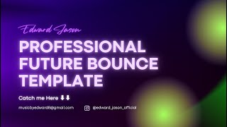 Professional Future Bounce Template by Edward Jason [upl. by Zeuqram]