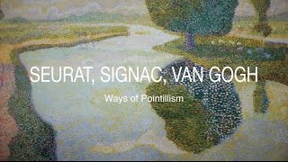 Seurat Signac Van Gogh  Ways of Pointillism [upl. by Ann]