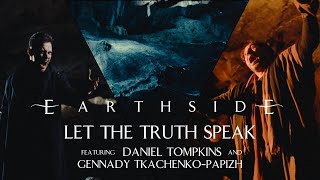 Earthside – Let The Truth Speak feat Daniel Tompkins amp Gennady TkachenkoPapizh OFFICIAL VIDEO [upl. by Swayne]