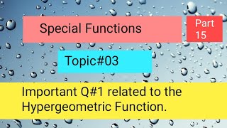 Important Q1 related to the Hypergeometric Function Part 03 [upl. by Llertnor]