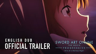 Sword Art Online the Movie Progressive Aria of a Starless Night English Dub In Theaters December 3 [upl. by Ilellan412]