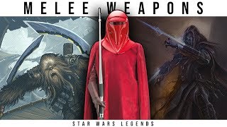 Star Wars All MELEE WEAPONS Explained  Star Wars Legends Lore [upl. by Egap]