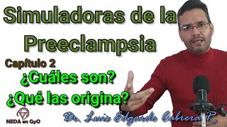 Simuladoras de la PREECLAMPSIA Capítulo 2 ¿Cuáles son ¿Qué las origina [upl. by Elleiram]