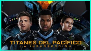 Titanes del Pacifico La Insurrección 📽️ [upl. by Hailey]