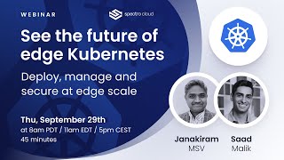 Webinar  See the future of edge Kubernetes  Deploy manage and secure at edge scale [upl. by Tanner]