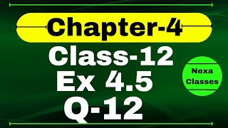 Class 12 Ex 45 Q12 Math  Determinants  Q12 Ex 45 Class 12 Math  Ex 45 Q12 Class 12 Math [upl. by Andeee]