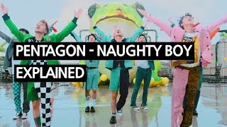 PENTAGON  Naughty boy청개구리 Explained by a Korean [upl. by Ayar176]