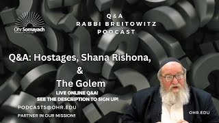 QampA Hostages Shana Rishona amp The Golem HaRav Yitzchak Breitowitz [upl. by Nahte727]