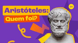 Conheça ARISTÓTELES  Ideias e Filosofia [upl. by Skip]