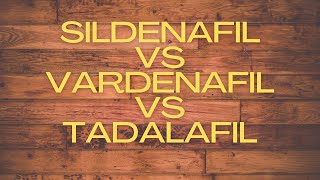 sildenafil vs vardenafil vs tadalafil [upl. by Nitsew]