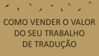 Webinar  Como vender o valor do seu trabalho de tradução [upl. by Hyde]