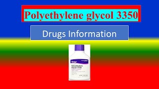 Polyethylene glycol 3350   Generic Name  Brand Names How to use Precautions Side Effects [upl. by Ziana189]