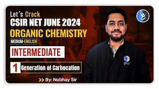 Carbocation Generation  Intermediate Organic Chemistry CSIR NET June 2024  English Medium  IFAS [upl. by Rodenhouse]