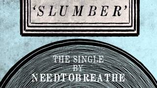 NEEDTOBREATHE  quotSlumberquot Official Audio [upl. by Laersi]