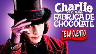 Charlie y La Fabrica de Chocolate  Te la Cuento [upl. by Yaf]