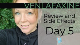 VENLAFAXINE  DAY 5 REVIEW AND SIDE EFFECTS [upl. by Nilorac786]