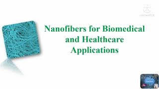 Nanofibers for Biomedical and Healthcare Applications nanotechnology nanomaterials nanotech [upl. by Diane-Marie612]