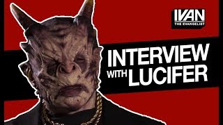 Interview with Lucifer WARNING OFFENSIVE CONTENT [upl. by Mikkanen]