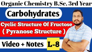 Cyclic Structure Of Fructose Pyranose Structure Carbohydrates BSc 3rd year organic chemistry [upl. by Korns]