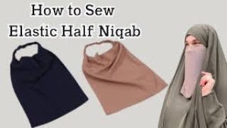 Half Niqab with Elastic Cutting and Stitching with Easy Method [upl. by Aihseket]