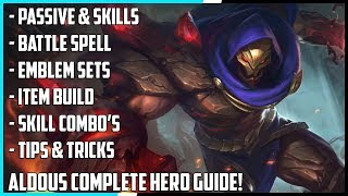 ALDOUS COMPLETE HERO GUIDE  SKILLS COMBOS  BUILDS TIPS amp TRICKS  MOBILE LEGENDS HERO GUIDE [upl. by Jonme]