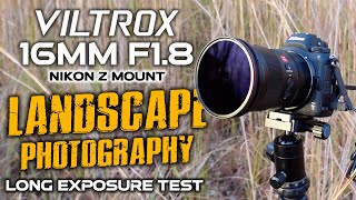 Viltrox 16mm F18 Landscape Photography  Long Exposure TEST [upl. by Assyla]