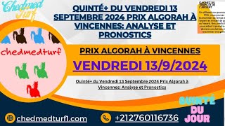 Pronostics Pmu Quinté de Vendredi 13 Septembre 2024Prix Algorah à Vincennes Analyse et Pronostic [upl. by Yanat817]