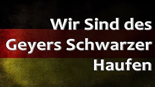 German Folk Song  Wir sind des Geyers schwarzer Haufen [upl. by Dnomsed]