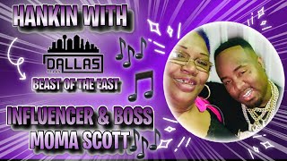 Hankin with Moma Scott Beast of The East dallasbidnizz mo3 music [upl. by Larkins67]