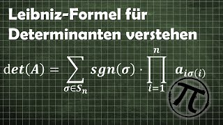 Leibniz Formel für Determinanten Fokus auf Erklärung der Struktur [upl. by Aitnecserc813]