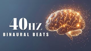 Enhance Your Focus 40Hz Binaural Beats for Improved Memory and Concentration [upl. by Nahgrom]