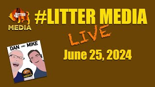 LitterMediaLIVE for Tuesday June 25th 2024 [upl. by Akinohs]