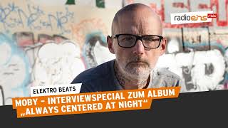 Elektro Beats Interviewspecial mit Moby zum „Always Centered At Night  MusikPodcast [upl. by Mauer710]