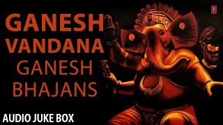 Ganesh Vandana Ganesh Bhajans Full Audio Songs Juke Box [upl. by Murvyn]