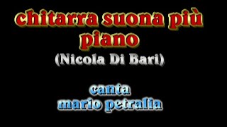 quotChitarra suona più pianoquot cover Nicola Di Bari [upl. by Ardolino702]