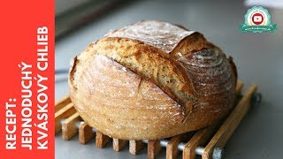 Recept Jednoduchý kváskový chlieb  Recipe Easy sourdough bread [upl. by Suirred]