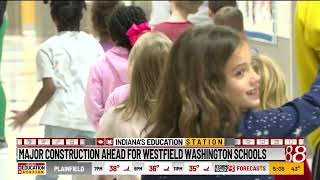 Major construction ahead for Westfield Washington Schools [upl. by Olly]