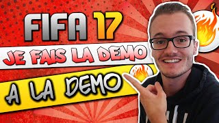 FIFA 17  JFAIS LA DÉMO A LA DÉMO [upl. by Jeannine]